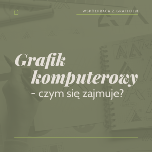 Read more about the article Czym zajmuje się grafik komputerowy?