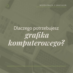 Read more about the article Dlaczego potrzebujesz grafika komputerowego?