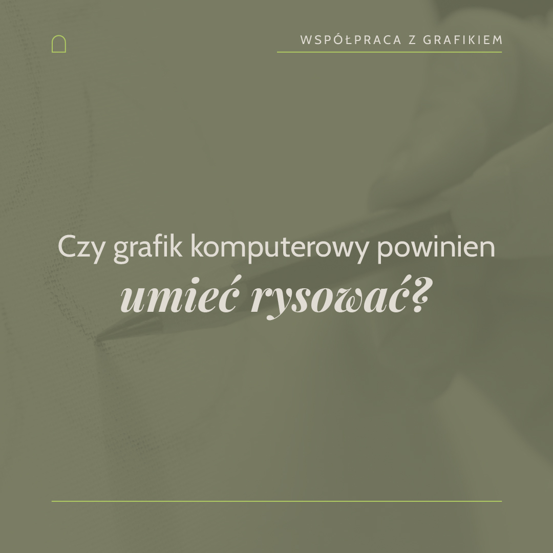 Read more about the article Czy grafik komputerowy powinien umieć rysować?