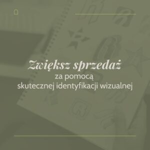 Read more about the article 5 sposobów na zwiększenie sprzedaży za pomocą skutecznej identyfikacji wizualnej