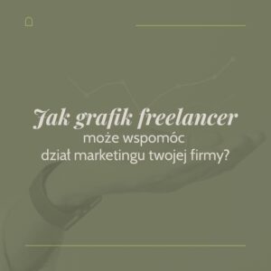 Read more about the article Jak grafik freelancer może wspomóc dział marketingu twojej firmy?