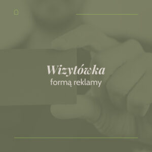 Read more about the article Wizytówka formą reklamy