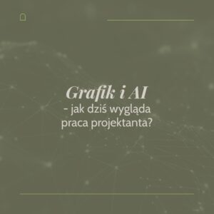 Read more about the article Grafik i AI – jak dziś wygląda praca projektanta?